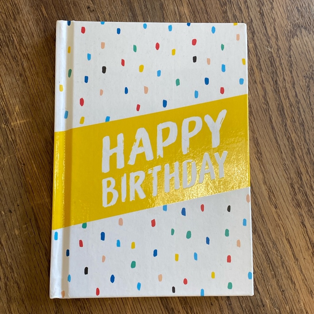 “Happy Birthday” Gift Book. 6 1/4” x 4 1/2”
ISBN 978-1-938298-95-0   2016